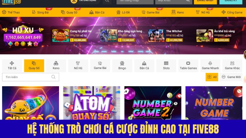 Hệ thống trò chơi cá cược đỉnh cao tại Five88